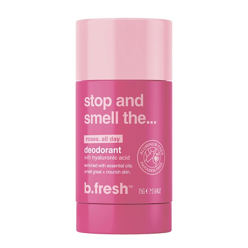 B.FRESH Дезодорант-стик stop and smell the... 75.0 b fresh дезодорант стик positive vibes only 75