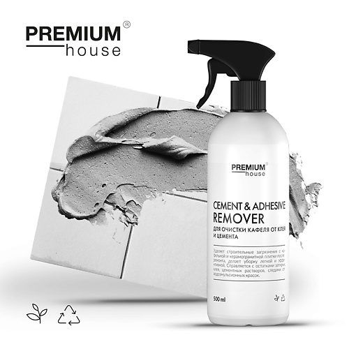 PREMIUM HOUSE Чистящее средство для очистки кафеля от клея и цемента 500 универсальное чистящее средство universal cleaner