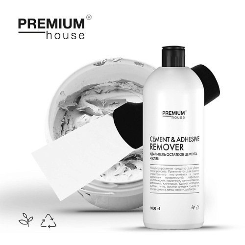 PREMIUM HOUSE Чистящее средство для удаления остатков цемента и клея 1000 premium house чистящее средство для пластика 500