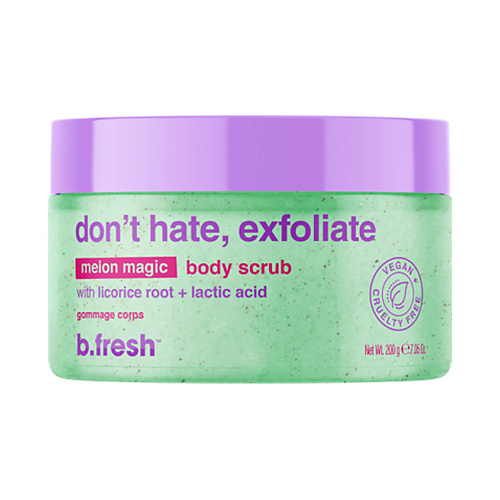 B.FRESH Скраб для тела don't hate, exfoliate body scrub 200.0