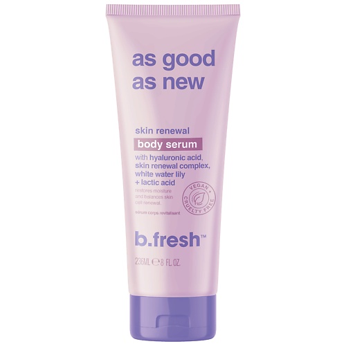 

B.FRESH Сыворотка для тела as good as new 236.0, Сыворотка для тела as good as new